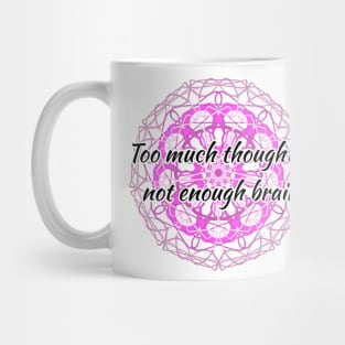 Too much thoughts transparent version Mug